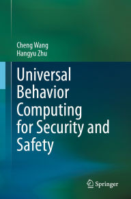 Title: Universal Behavior Computing for Security and Safety, Author: Cheng Wang