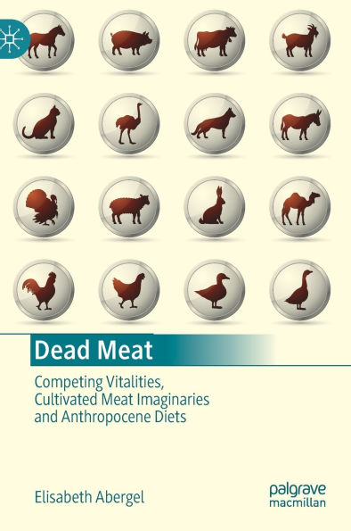 Dead Meat: Competing Vitalities, Cultivated Meat Imaginaries and Anthropocene Diets