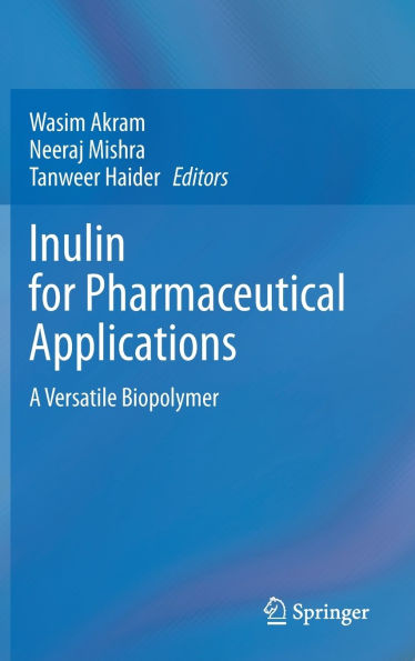 Inulin for Pharmaceutical Applications: A Versatile Biopolymer