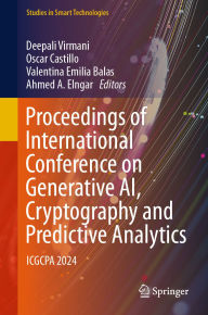 Title: Proceedings of International Conference on Generative AI, Cryptography and Predictive Analytics: ICGCPA 2024, Author: Deepali Virmani