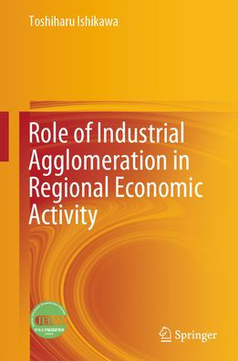 Role of Industrial Agglomeration Regional Economic Activity