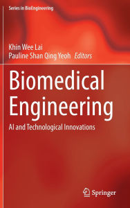 Title: Biomedical Engineering: AI and Technological Innovations, Author: Khin Wee Lai