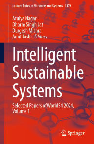 Title: Intelligent Sustainable Systems: Selected Papers of WorldS4 2024, Volume 1, Author: Atulya Nagar