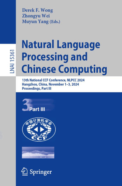 Natural Language Processing and Chinese Computing: 13th National CCF Conference, NLPCC 2024, Hangzhou, China, November 1-3, 2024, Proceedings, Part III