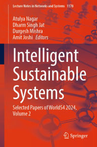 Title: Intelligent Sustainable Systems: Selected Papers of WorldS4 2024, Volume 2, Author: Atulya Nagar