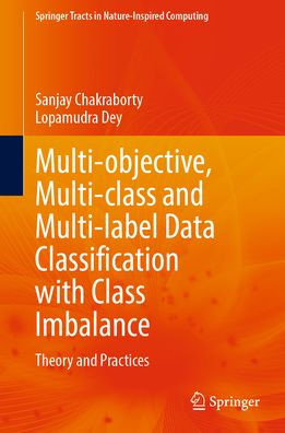 Multi-objective, Multi-class and Multi-label Data Classification with Class Imbalance: Theory Practices