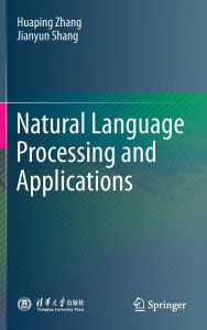 Title: Natural Language Processing and Applications, Author: Huaping Zhang