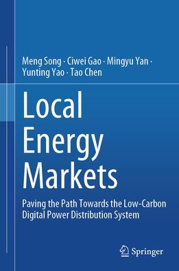 Local Energy Markets: Paving the Path Toward Low-Carbon Digital Power Distribution System