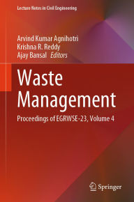 Title: Waste Management: Proceedings of EGRWSE-23, Volume 4, Author: Arvind Kumar Agnihotri