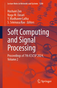 Title: Soft Computing and Signal Processing: Proceedings of 7th ICSCSP 2024, Volume 2, Author: Hushairi Zen