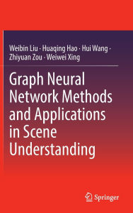Title: Graph Neural Network Methods and Applications in Scene Understanding, Author: Weibin Liu