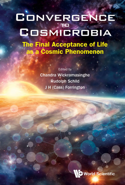 CONVERGENCE TO COSMICROBIA: The Final Acceptance of Life as a Cosmic Phenomenon