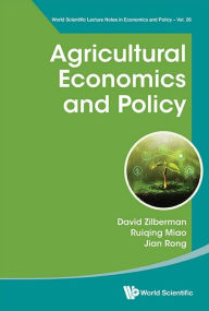 Free pdf ebooks for download Agricultural Economics And Policy by David Zilberman, Ruiqing Miao, Jian Rong 9789819801121 iBook FB2