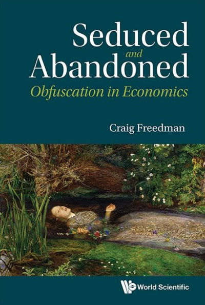 Seduced And Abandoned: Obfuscation In Economics