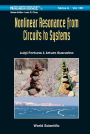 NONLINEAR RESONANCE FROM CIRCUITS TO SYSTEMS