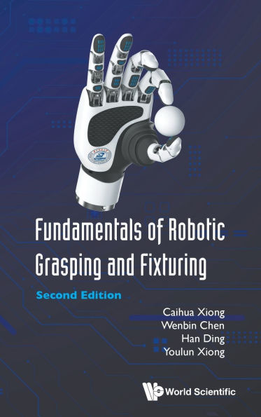 Fundamentals Of Robotic Grasping And Fixturing (Second Edition)