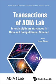 Title: Transactions Of Adia Lab: Interdisciplinary Advances In Data And Computational Science, Author: Horst Simon