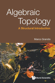 Title: Algebraic Topology: A Structural Introduction, Author: Marco Grandis