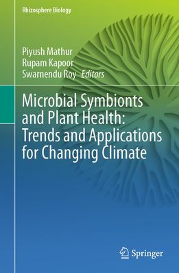 Microbial Symbionts and Plant Health: Trends Applications for Changing Climate