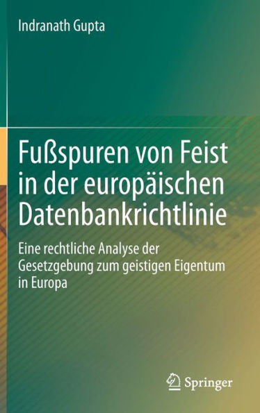 Fußspuren von Feist der europäischen Datenbankrichtlinie: Eine rechtliche Analyse Gesetzgebung zum geistigen Eigentum Europa