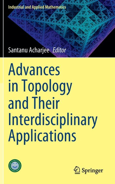 Advances in Topology and Their Interdisciplinary Applications