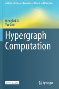 Title: Hypergraph Computation, Author: Qionghai Dai