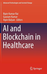 Title: AI and Blockchain in Healthcare, Author: Bipin Kumar Rai