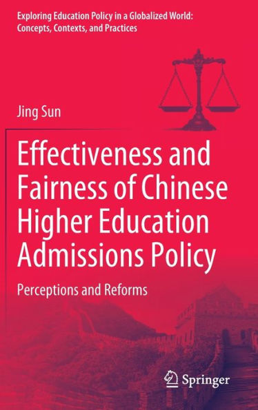 Effectiveness and Fairness of Chinese Higher Education Admissions Policy: Perceptions Reforms