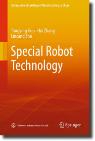 Title: Special Robot Technology, Author: Tongying Guo