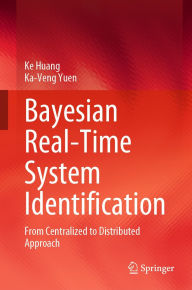 Title: Bayesian Real-Time System Identification: From Centralized to Distributed Approach, Author: Ke Huang