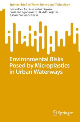 Environmental Risks Posed by Microplastics Urban Waterways