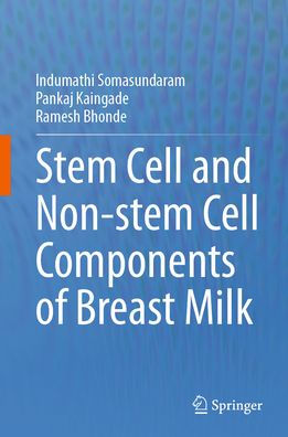 Stem Cell and Non-stem Components of Breast Milk