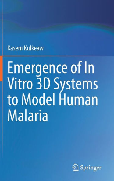 Emergence of Vitro 3D Systems to Model Human Malaria