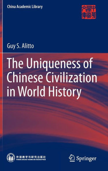 The Uniqueness of Chinese Civilization World History
