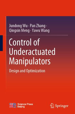 Control of Underactuated Manipulators: Design and Optimization