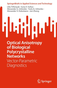 Title: Optical Anisotropy of Biological Polycrystalline Networks: Vector-Parametric Diagnostics, Author: Lilia Trifonyuk
