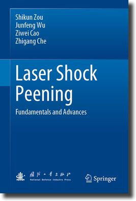 Laser Shock Peening: Fundamentals and Advances