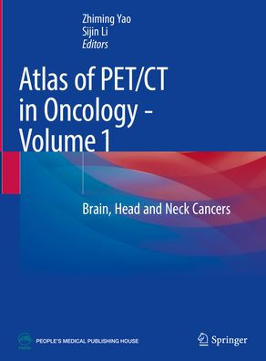 Atlas of PET/CT in Oncology - Volume 1: Brain, Head and Neck Cancers