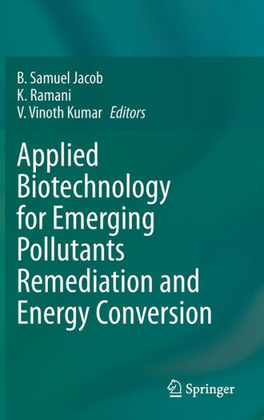 Applied Biotechnology for Emerging Pollutants Remediation and Energy Conversion