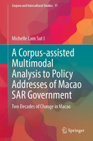 Title: A Corpus-assisted Multimodal Analysis to Policy Addresses of Macao SAR Government: Two Decades of Change in Macao, Author: Michelle Lam Sut I