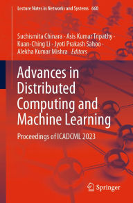 Title: Advances in Distributed Computing and Machine Learning: Proceedings of ICADCML 2023, Author: Suchismita Chinara