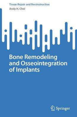 Bone Remodeling and Osseointegration of Implants