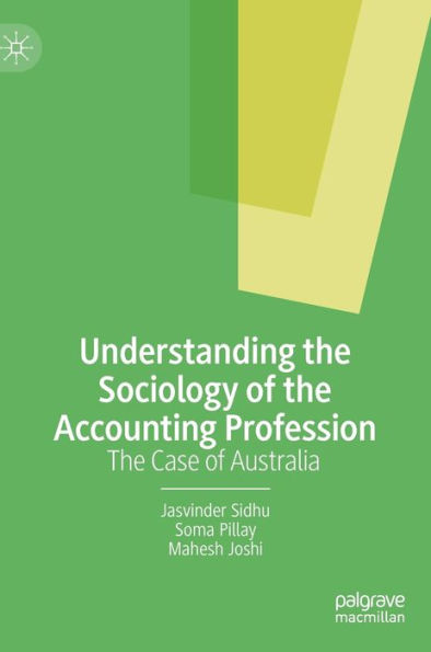 Understanding the Sociology of the Accounting Profession: The Case of Australia