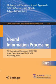 Title: Neural Information Processing: 29th International Conference, ICONIP 2022, Virtual Event, November 22-26, 2022, Proceedings, Part V, Author: Mohammad Tanveer