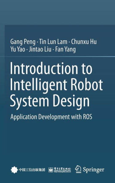 Introduction to Intelligent Robot System Design: Application Development with ROS