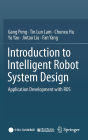 Introduction to Intelligent Robot System Design: Application Development with ROS
