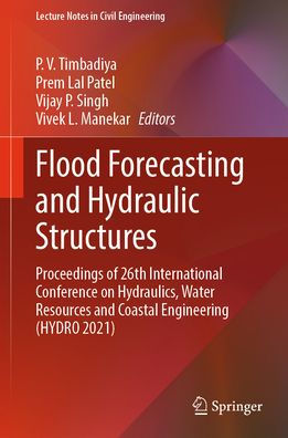 Flood Forecasting and Hydraulic Structures: Proceedings of 26th International Conference on Hydraulics, Water Resources and Coastal Engineering (HYDRO 2021)