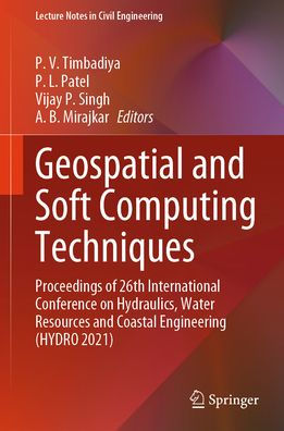 Geospatial and Soft Computing Techniques: Proceedings of 26th International Conference on Hydraulics, Water Resources Coastal Engineering (HYDRO 2021)