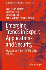 Title: Emerging Trends in Expert Applications and Security: Proceedings of 2nd ICETEAS 2023, Volume 2, Author: Vijay Singh Rathore