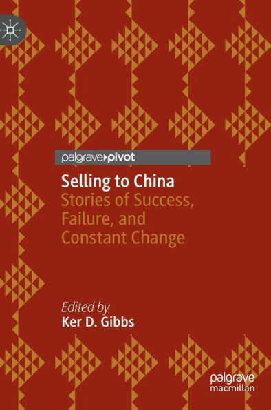 Selling to China: Stories of Success, Failure, and Constant Change
